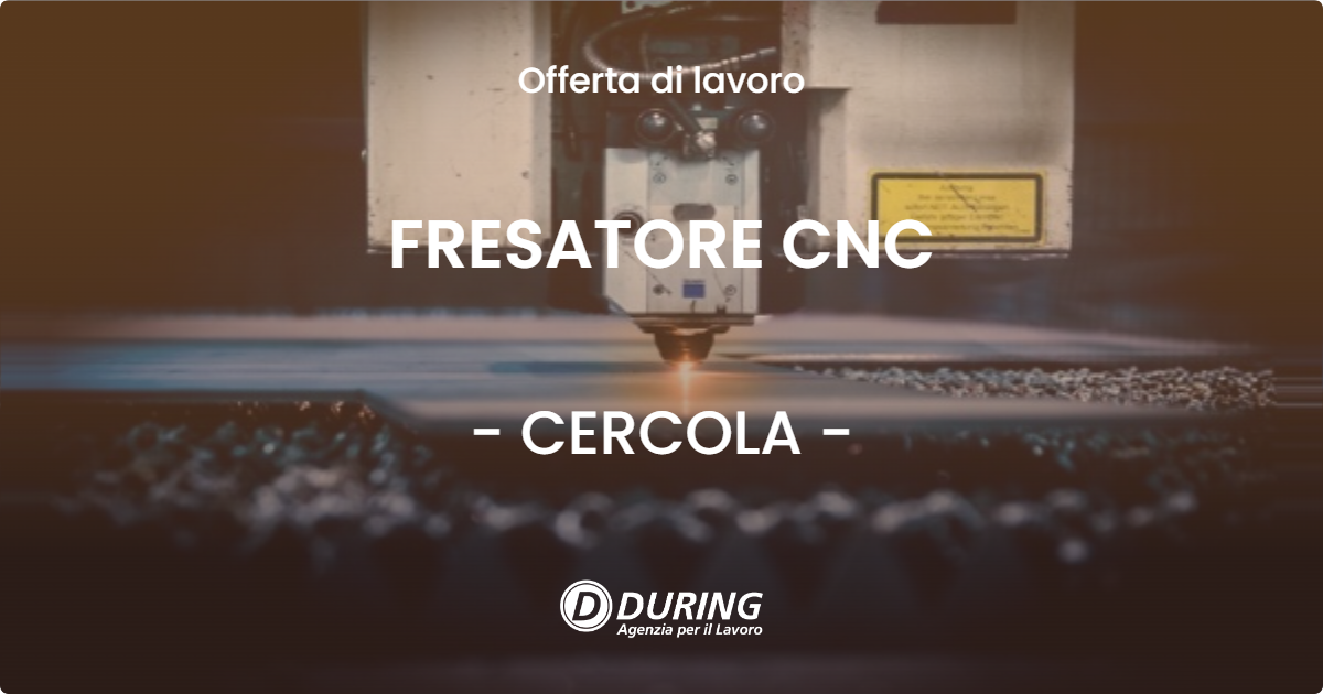 OFFERTA LAVORO - FRESATORE CNC - CERCOLA (NA)