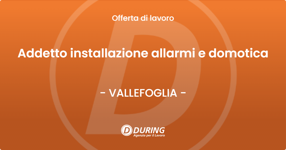 OFFERTA LAVORO - Addetto installazione allarmi e domotica - VALLEFOGLIA (PU)