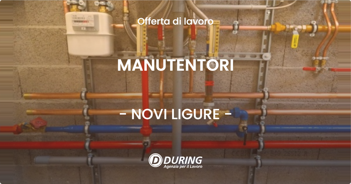 OFFERTA LAVORO - MANUTENTORI - NOVI LIGURE