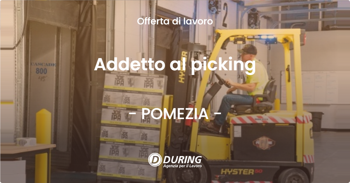 OFFERTA LAVORO - Addetto al picking - POMEZIA (Roma)