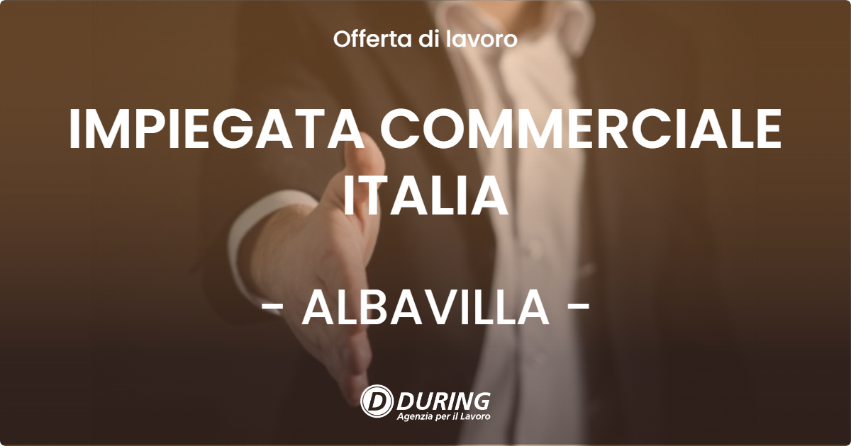 OFFERTA LAVORO - IMPIEGATA COMMERCIALE ITALIA - ALBAVILLA (CO)