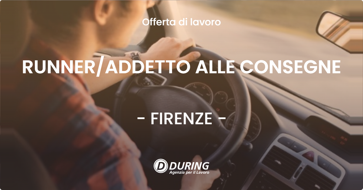 OFFERTA LAVORO - RUNNERADDETTO ALLE CONSEGNE - FIRENZE