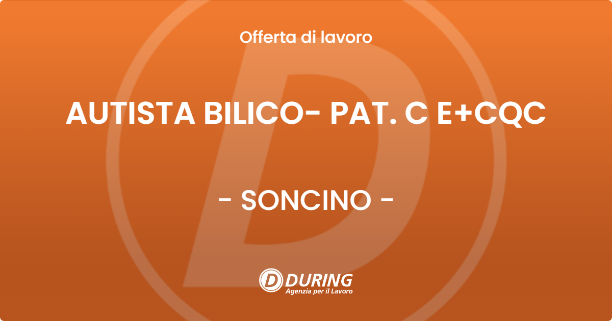 OFFERTA LAVORO - AUTISTA BILICO- PAT. C E+CQC - SONCINO