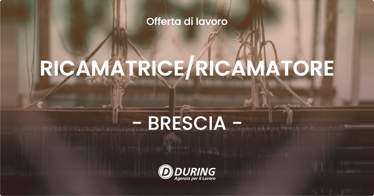 OFFERTA LAVORO - RICAMATRICERICAMATORE - BRESCIA