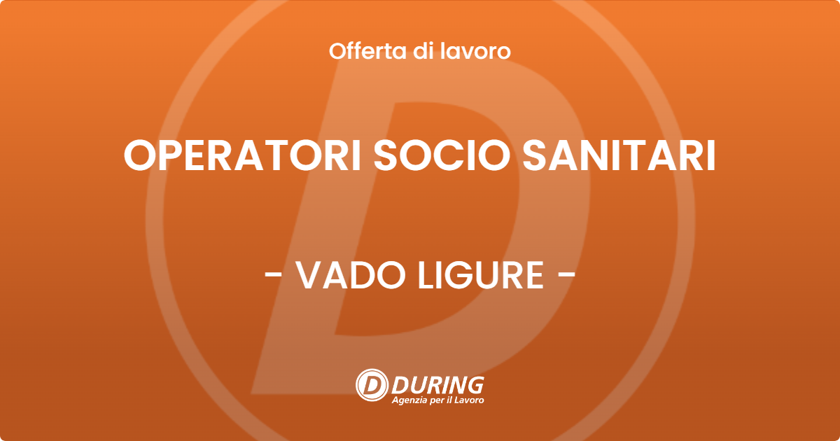 OFFERTA LAVORO - OPERATORI SOCIO SANITARI - VADO LIGURE (SV)