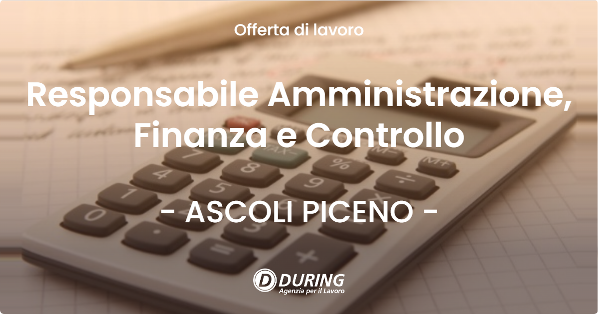 OFFERTA LAVORO - Responsabile Amministrazione, Finanza e Controllo - ASCOLI PICENO