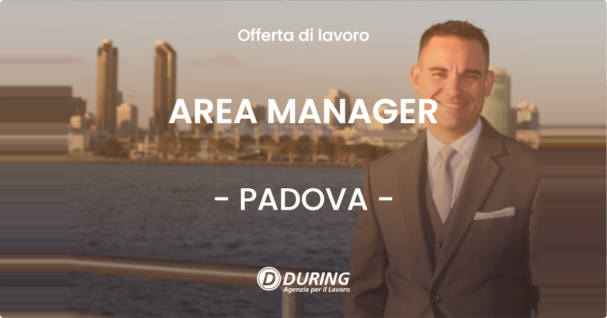 OFFERTA LAVORO - AREA MANAGER - PADOVA