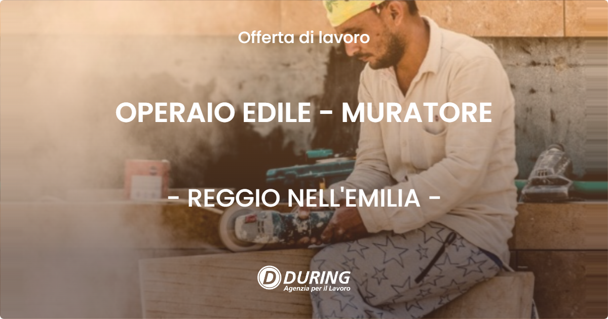 OFFERTA LAVORO - OPERAIO EDILE - MURATORE - REGGIO NELL'EMILIA (RE)