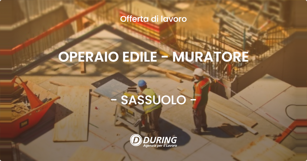 OFFERTA LAVORO - OPERAIO EDILE - MURATORE - SASSUOLO