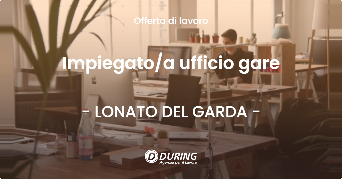 OFFERTA LAVORO - Impiegato/a ufficio gare - LONATO DEL GARDA (BS)