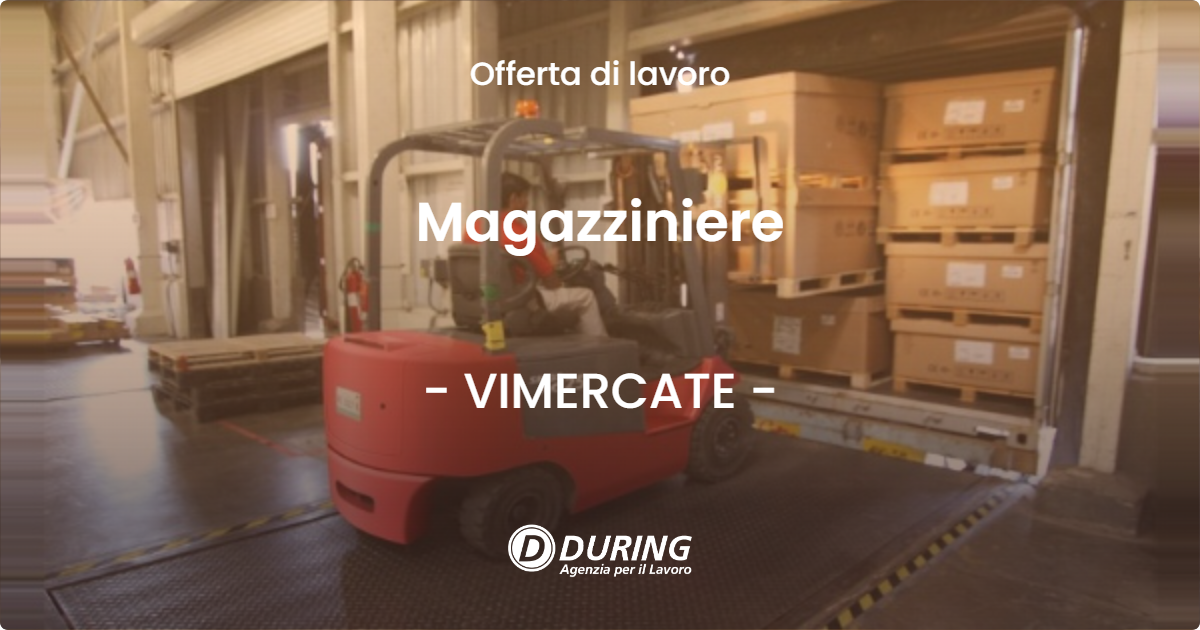 OFFERTA LAVORO - Magazziniere - VIMERCATE