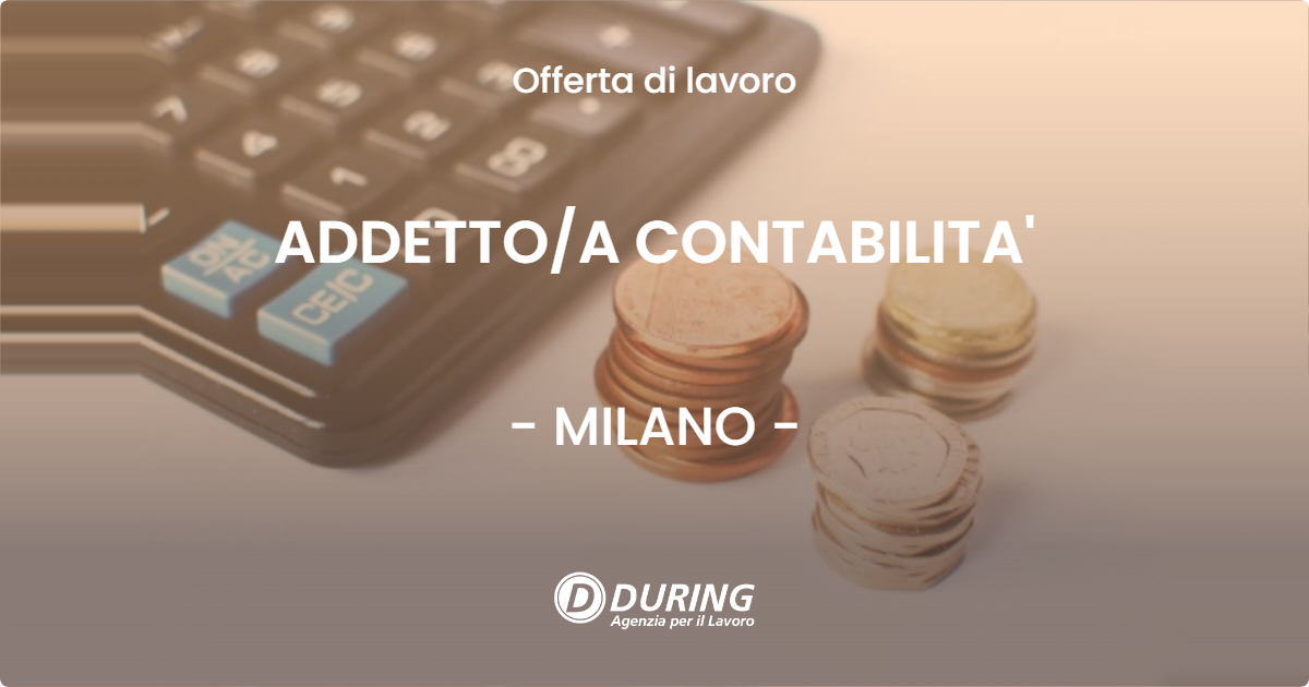 OFFERTA LAVORO - ADDETTOA CONTABILITA' - MILANO