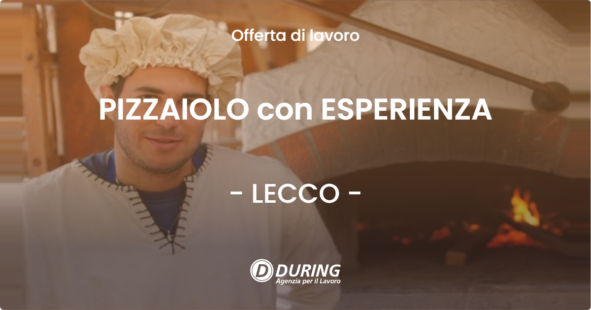OFFERTA LAVORO - PIZZAIOLO con ESPERIENZA - LECCO