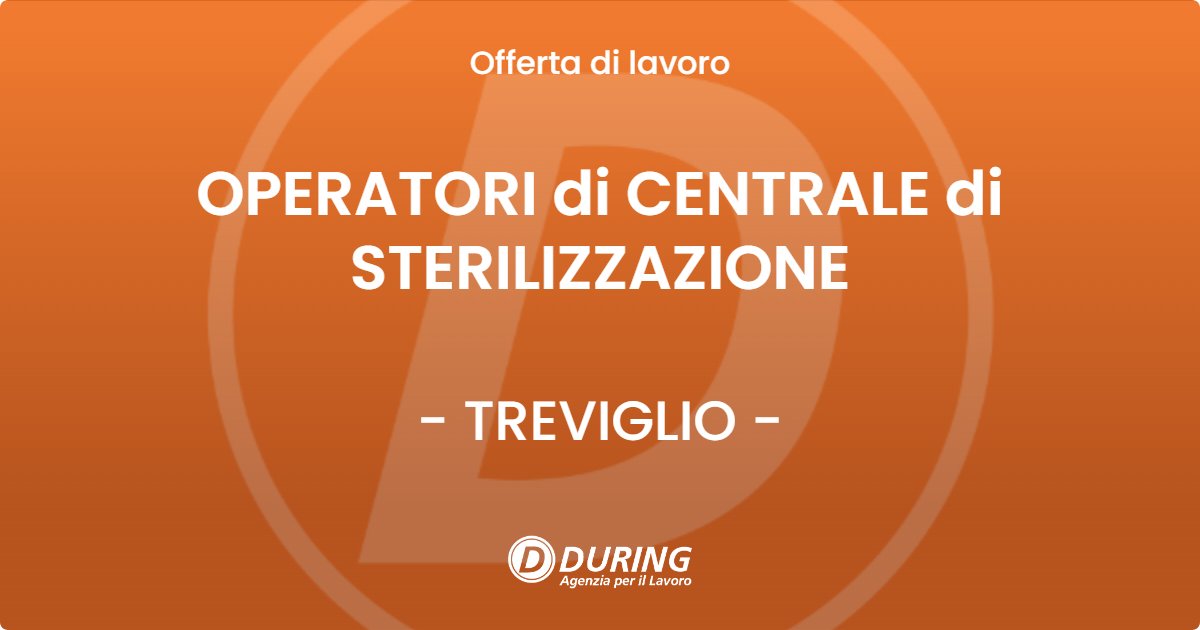 OFFERTA LAVORO - OPERATORI di CENTRALE di STERILIZZAZIONE - TREVIGLIO (BG)