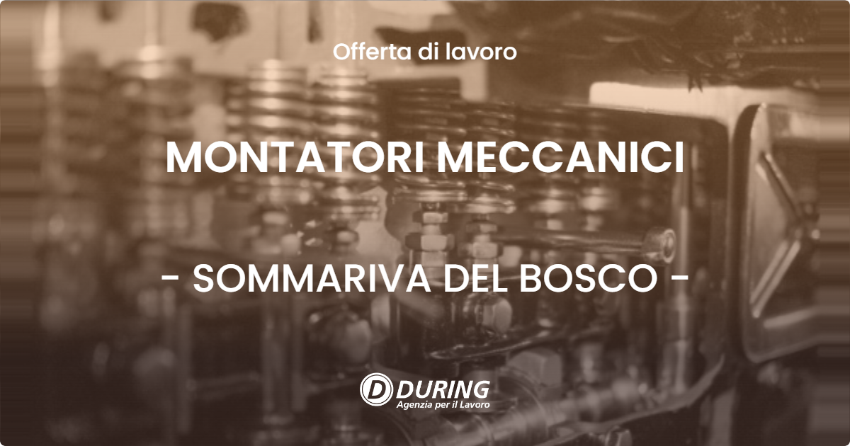 OFFERTA LAVORO - MONTATORI MECCANICI - SOMMARIVA DEL BOSCO