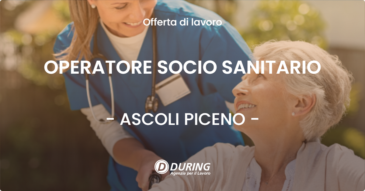 OFFERTA LAVORO - OPERATORE SOCIO SANITARIO - ASCOLI PICENO