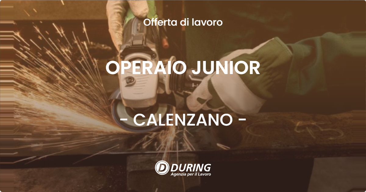 OFFERTA LAVORO - OPERAIO JUNIOR - CALENZANO (FI)