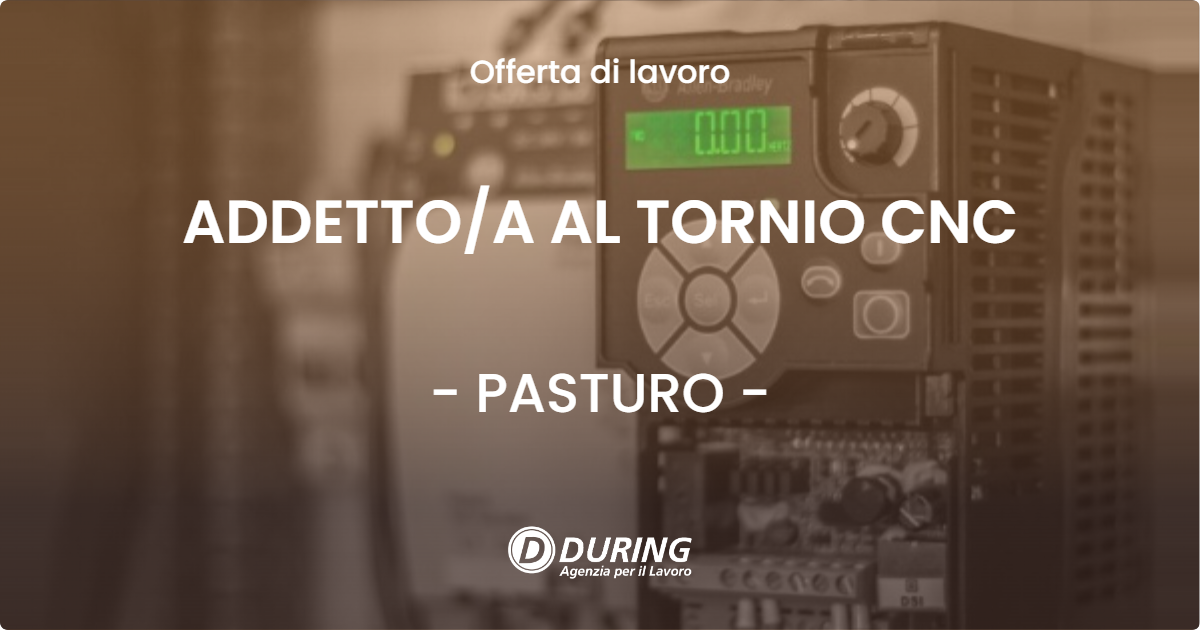 OFFERTA LAVORO - ADDETTO/A AL TORNIO CNC - PASTURO (LC)