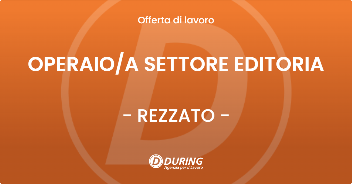 OFFERTA LAVORO - OPERAIO/A SETTORE EDITORIA - REZZATO (BS)