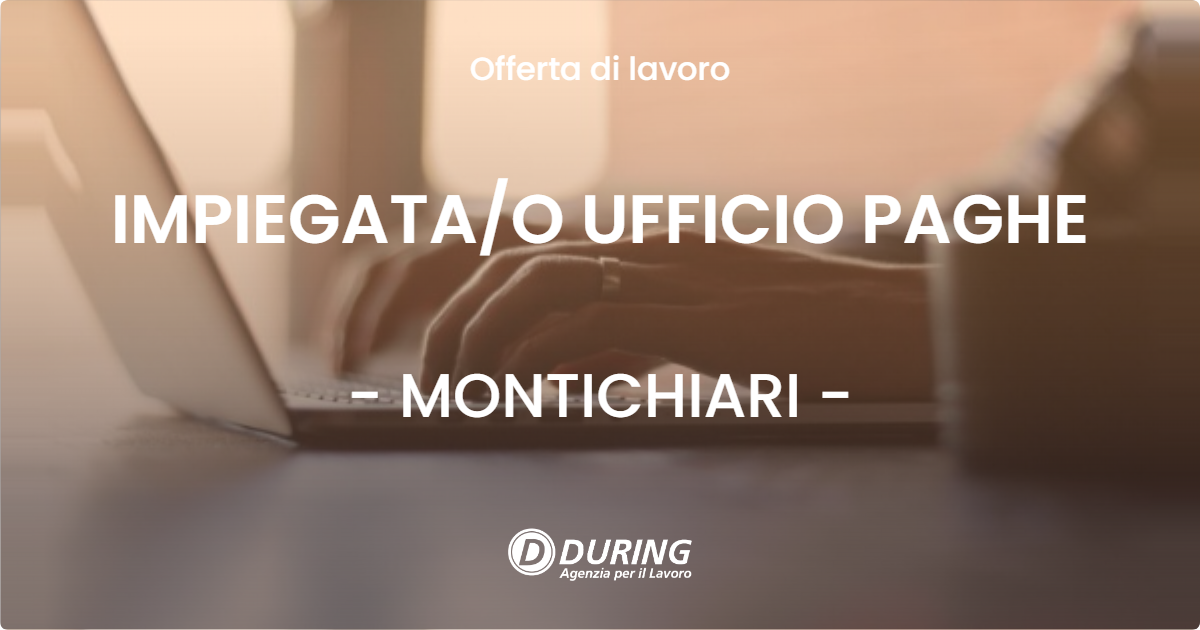 OFFERTA LAVORO - IMPIEGATAO UFFICIO PAGHE - MONTICHIARI