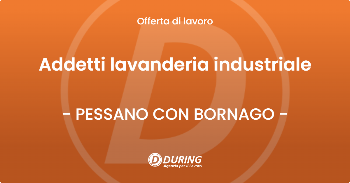 OFFERTA LAVORO - Addetti lavanderia industriale - PESSANO CON BORNAGO