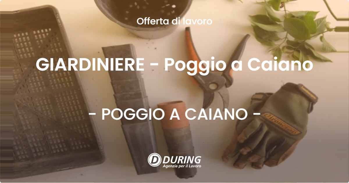 OFFERTA LAVORO - GIARDINIERE - Poggio a Caiano - POGGIO A CAIANO