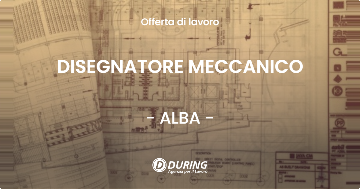 OFFERTA LAVORO - DISEGNATORE MECCANICO - ALBA