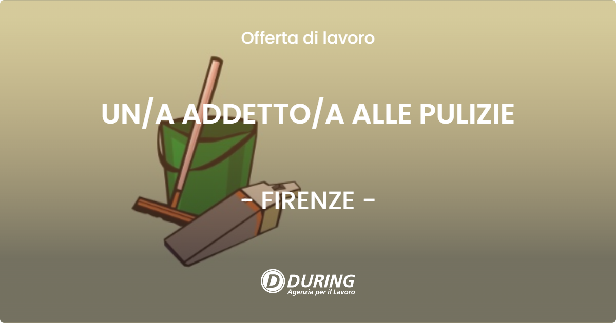 OFFERTA LAVORO - UNA ADDETTOA ALLE PULIZIE - FIRENZE