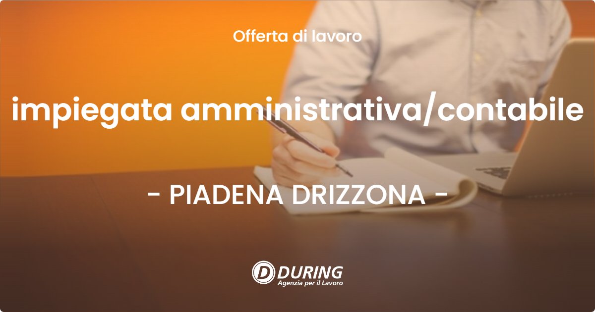 OFFERTA LAVORO - impiegata amministrativacontabile - PIADENA DRIZZONA