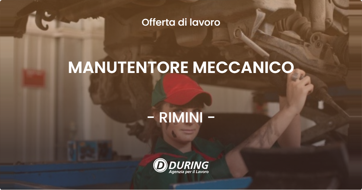 OFFERTA LAVORO - MANUTENTORE MECCANICO - RIMINI (RN)