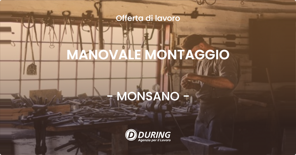 OFFERTA LAVORO - MANOVALE MONTAGGIO - MONSANO