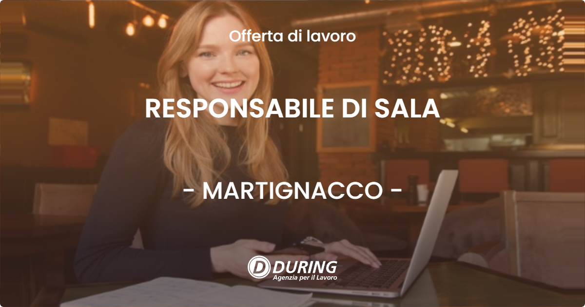 OFFERTA LAVORO - RESPONSABILE DI SALA - MARTIGNACCO (UD)