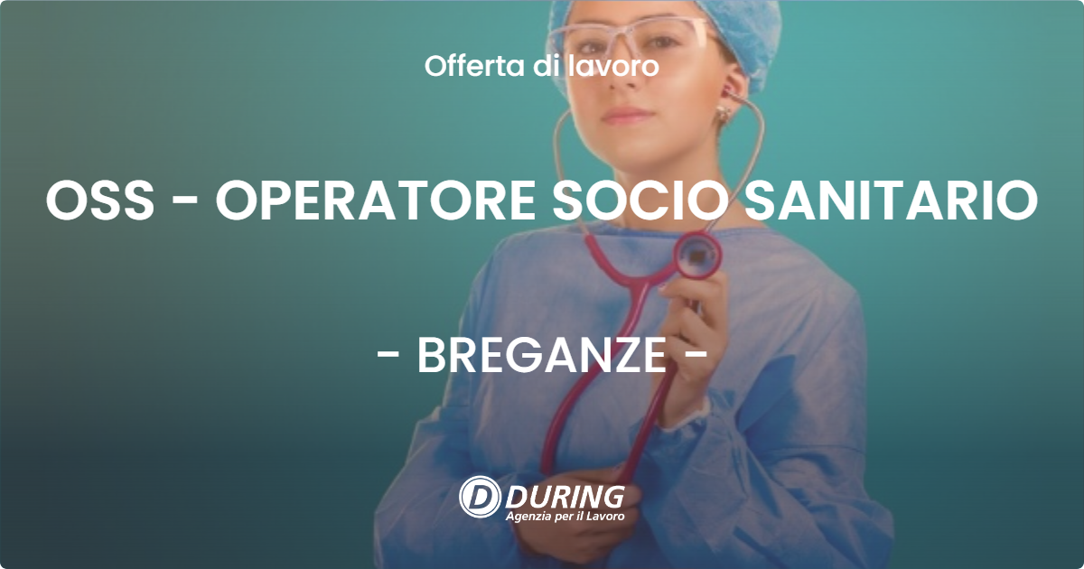 OFFERTA LAVORO - OSS - OPERATORE SOCIO SANITARIO - BREGANZE (VI)