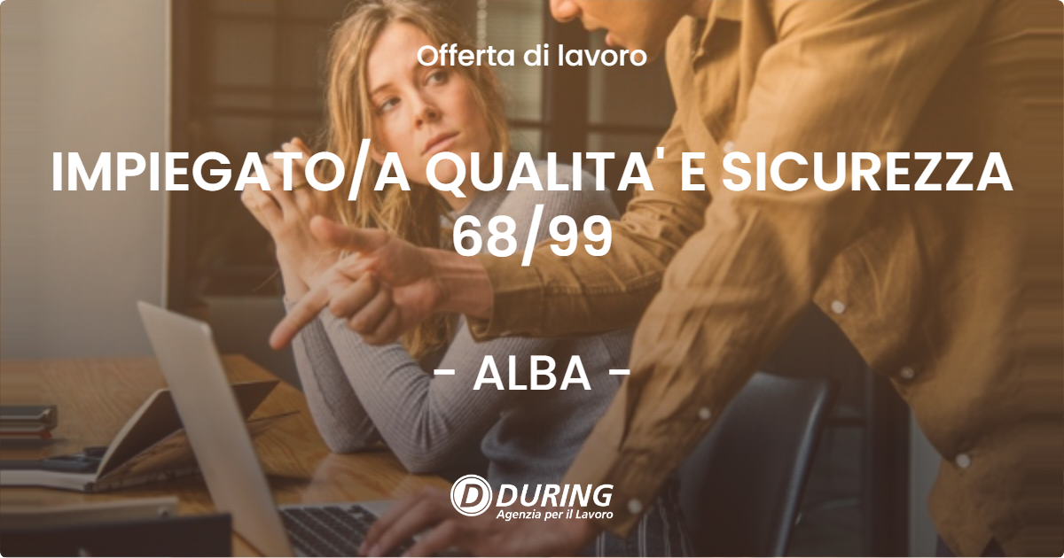 OFFERTA LAVORO - IMPIEGATOA QUALITA' E SICUREZZA 6899 - ALBA