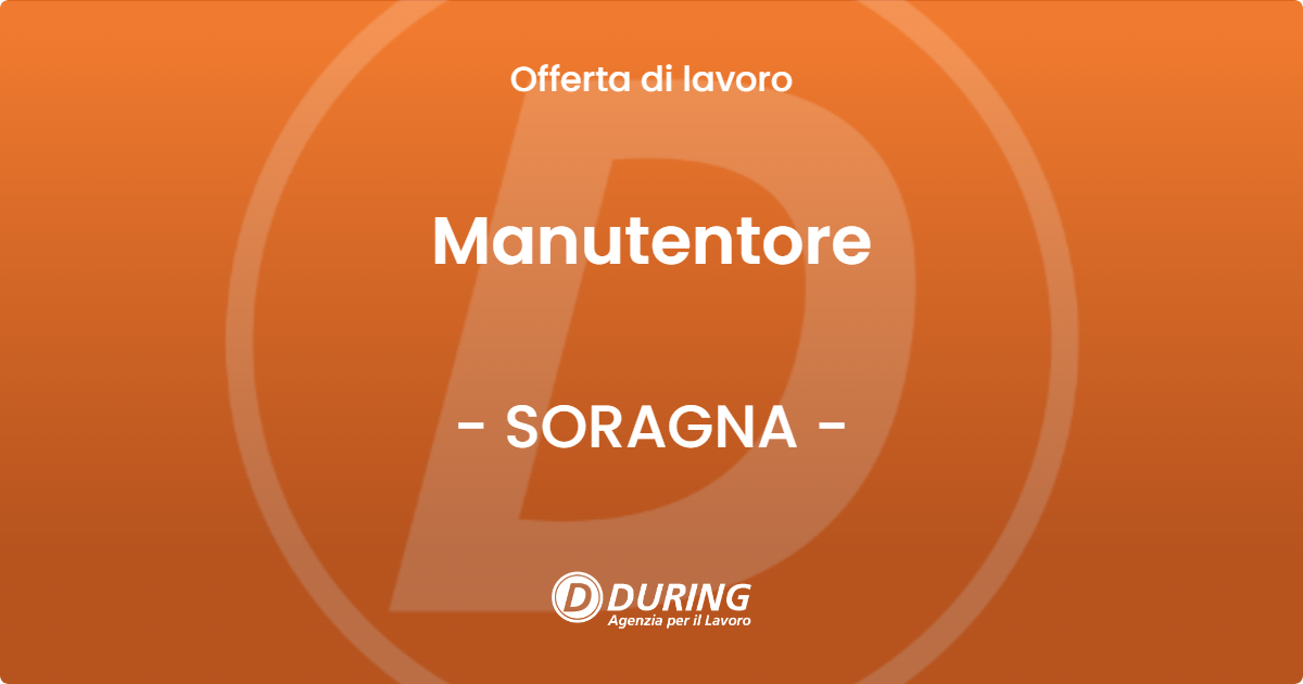 OFFERTA LAVORO - Manutentore - SORAGNA