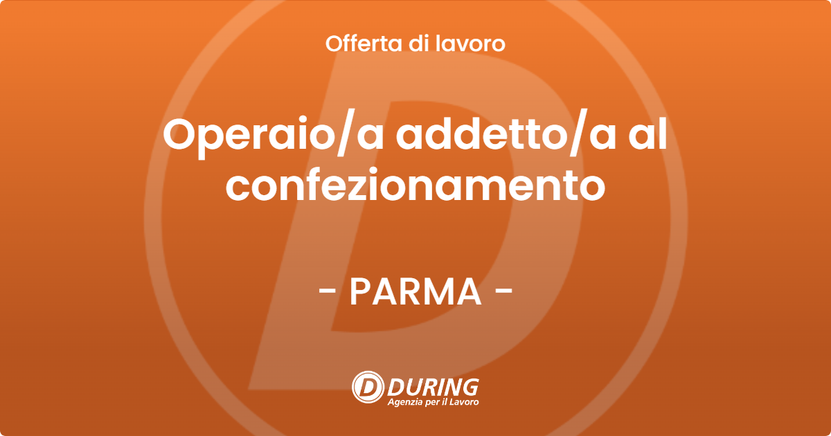 OFFERTA LAVORO - Operaioa addettoa al confezionamento - PARMA