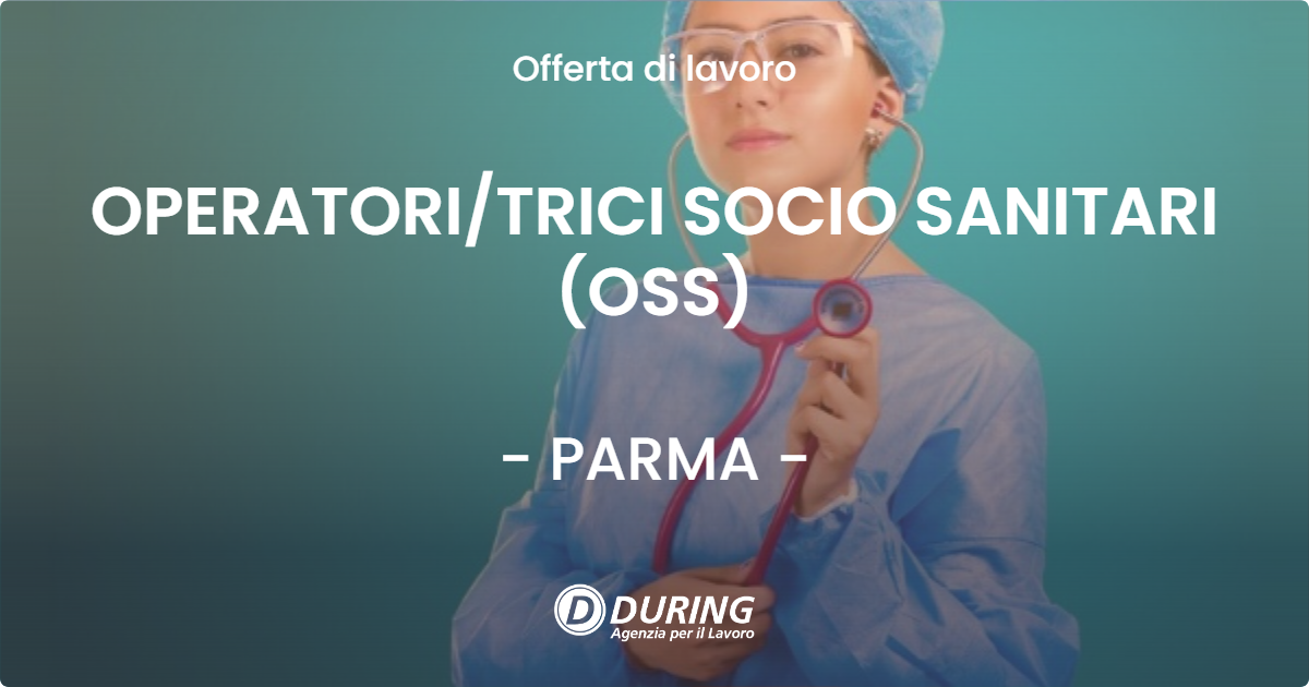 OFFERTA LAVORO - OPERATORITRICI SOCIO SANITARI (OSS) - PARMA