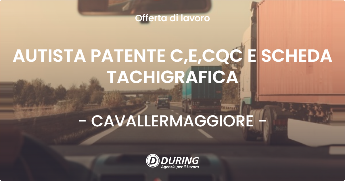 OFFERTA LAVORO - AUTISTA PATENTE C,E,CQC E SCHEDA TACHIGRAFICA - CAVALLERMAGGIORE