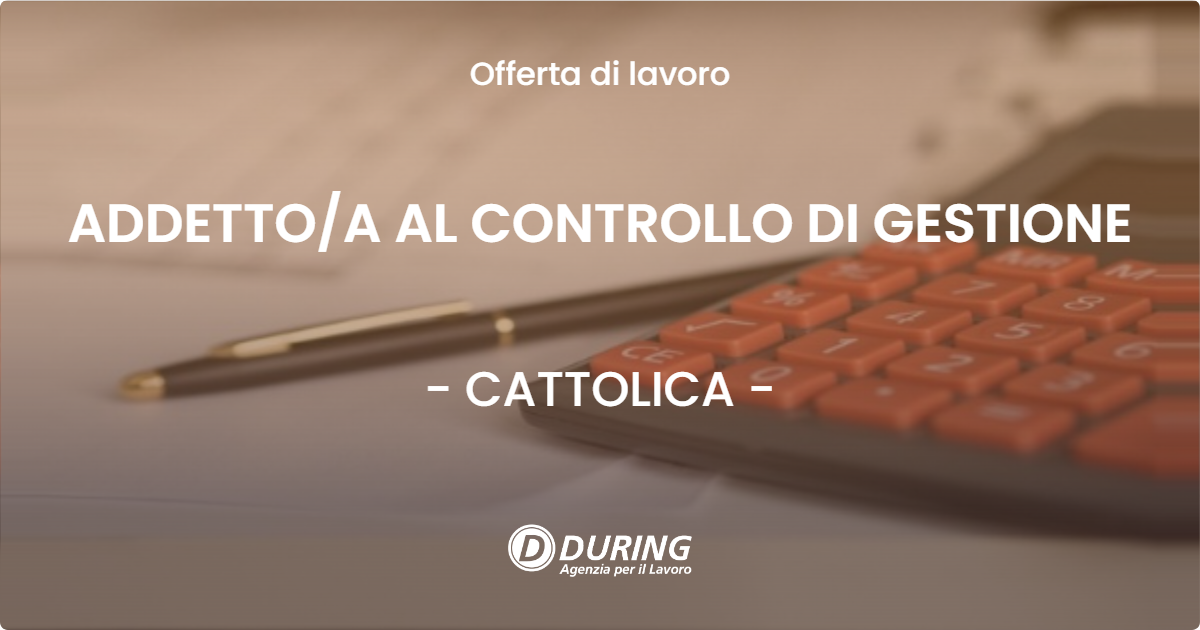 OFFERTA LAVORO - ADDETTO/A AL CONTROLLO DI GESTIONE - CATTOLICA (RN)