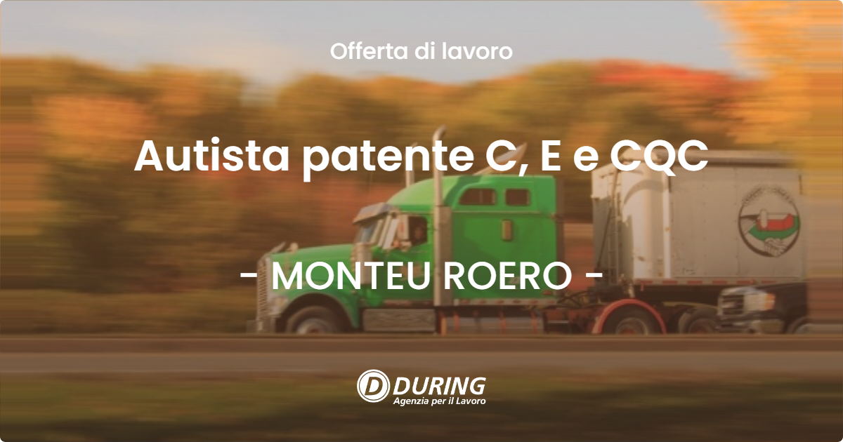 OFFERTA LAVORO - Autista patente C, E e CQC - MONTEU ROERO (CN)