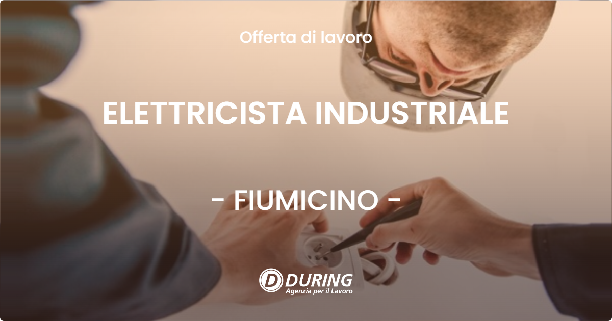 OFFERTA LAVORO - ELETTRICISTA INDUSTRIALE - FIUMICINO