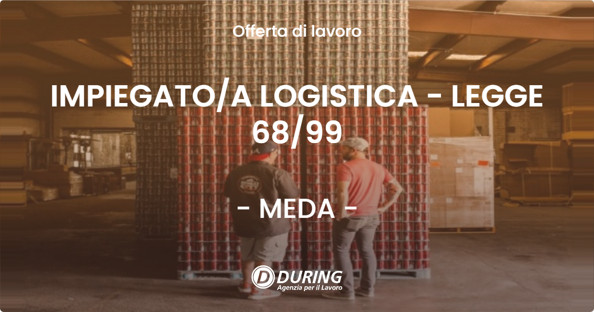 OFFERTA LAVORO - IMPIEGATOA LOGISTICA - LEGGE 6899 - MEDA