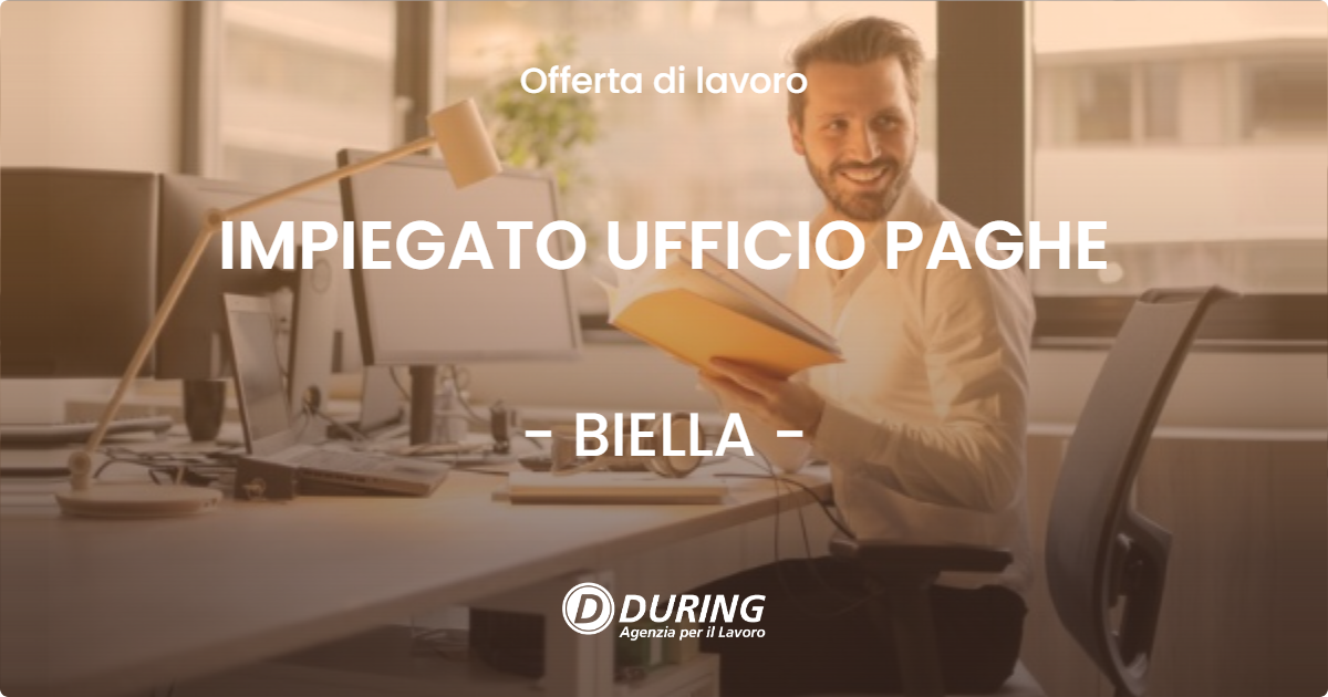 OFFERTA LAVORO - IMPIEGATO UFFICIO PAGHE - BIELLA