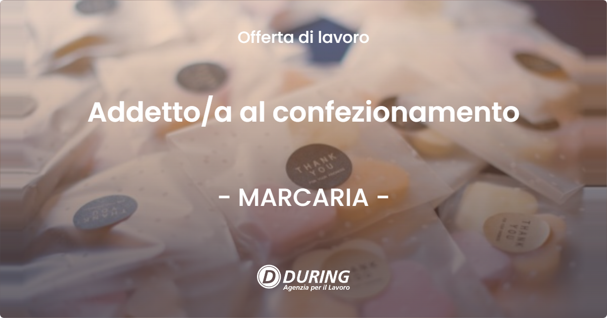 OFFERTA LAVORO - Addettoa al confezionamento - MARCARIA