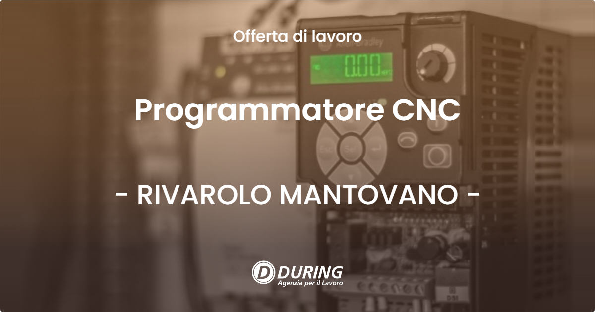 OFFERTA LAVORO - Programmatore CNC - RIVAROLO MANTOVANO (MN)