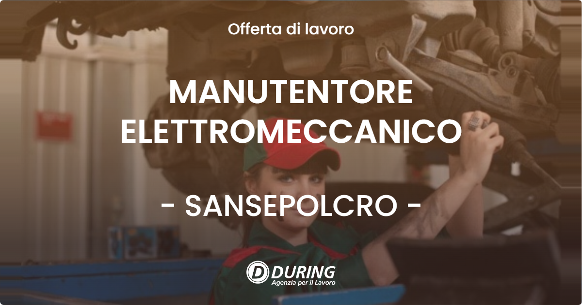 OFFERTA LAVORO - MANUTENTORE ELETTROMECCANICO - SANSEPOLCRO (AR)