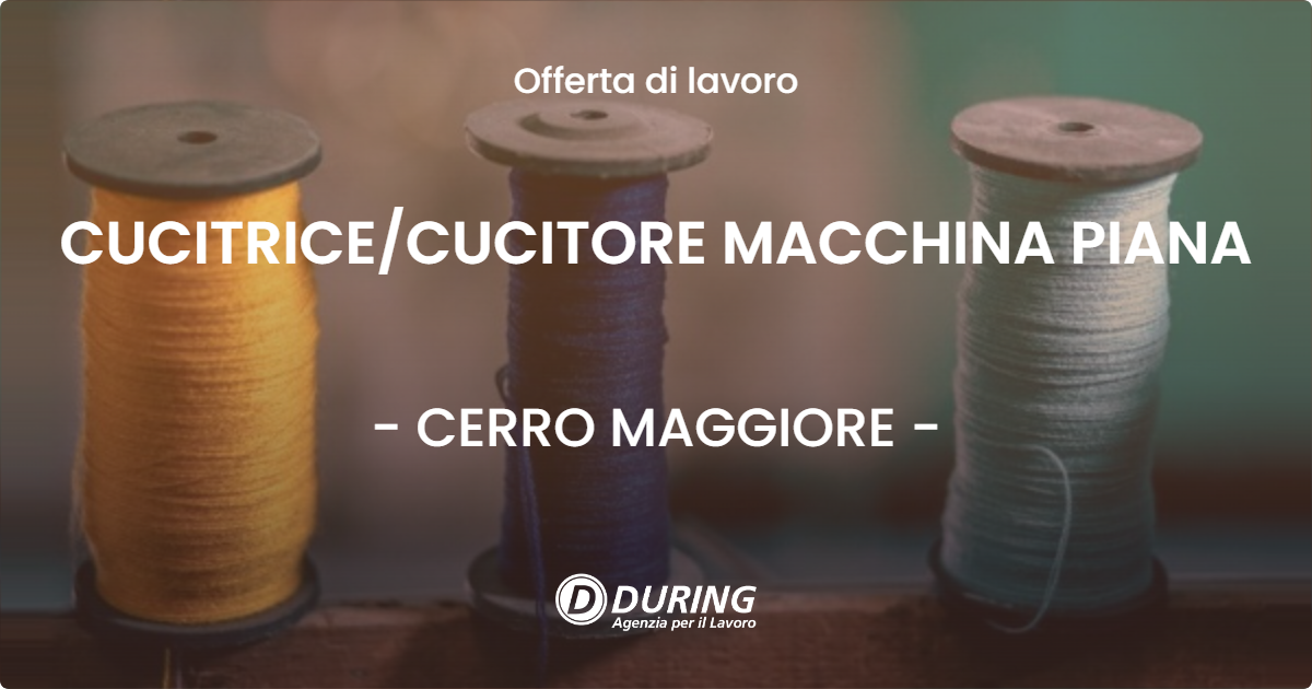 OFFERTA LAVORO - CUCITRICECUCITORE MACCHINA PIANA - CERRO MAGGIORE