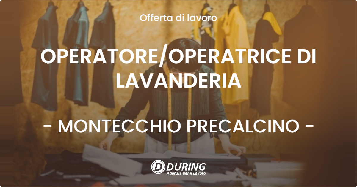 OFFERTA LAVORO - OPERATOREOPERATRICE DI LAVANDERIA - MONTECCHIO PRECALCINO