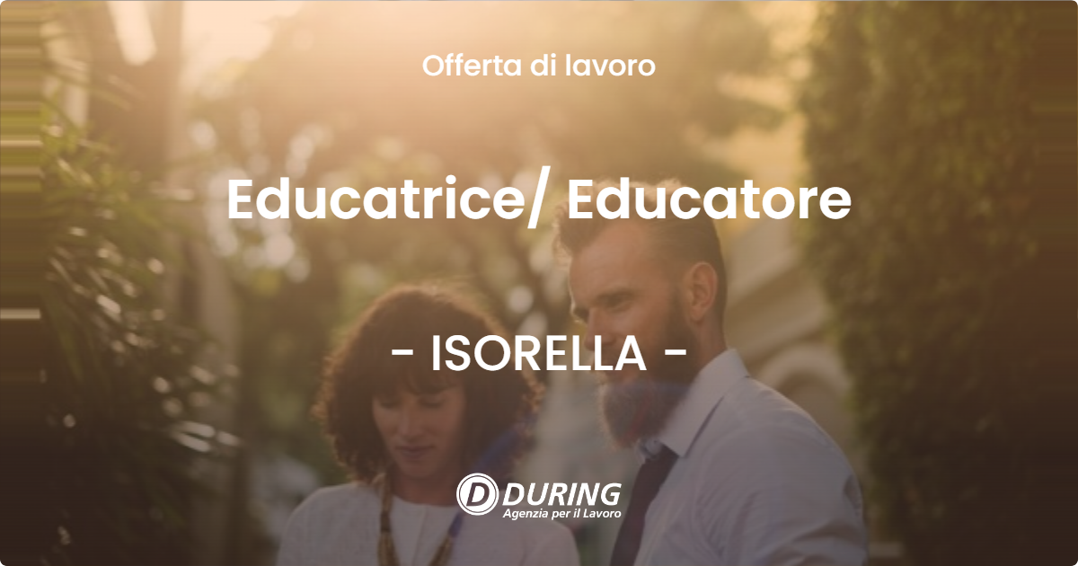 OFFERTA LAVORO - Educatrice Educatore - ISORELLA