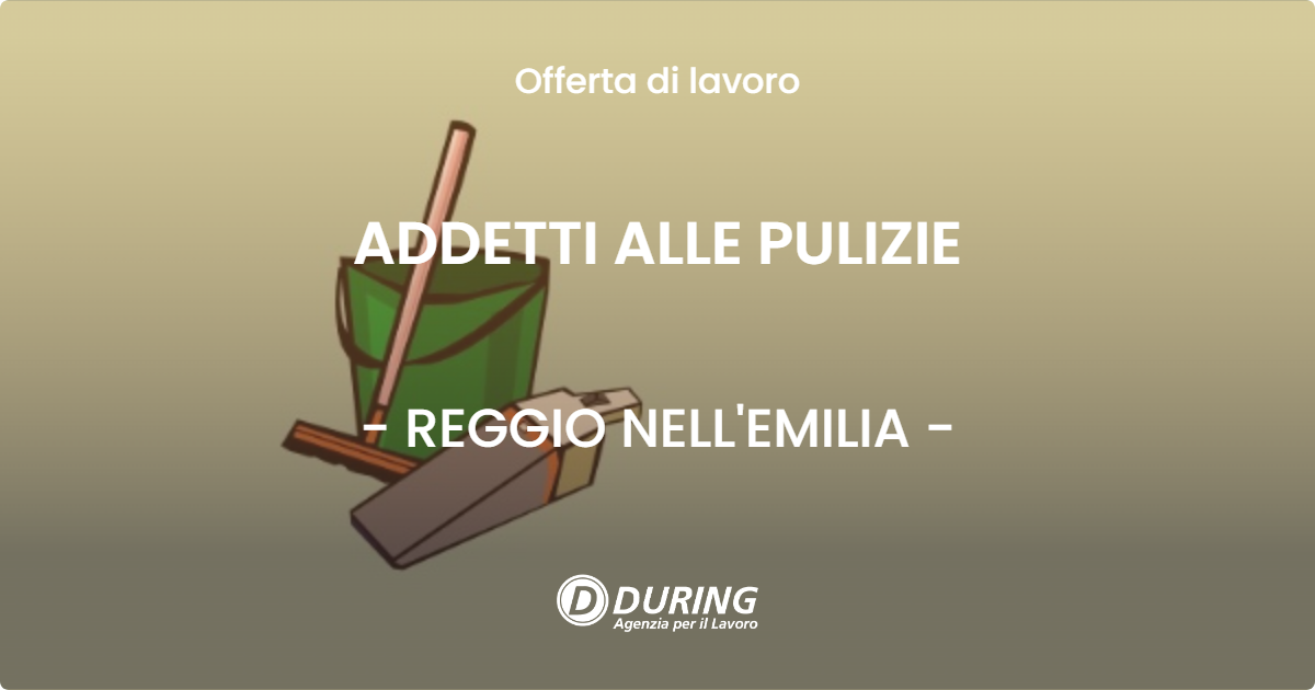 OFFERTA LAVORO - ADDETTI ALLE PULIZIE - REGGIO NELL'EMILIA